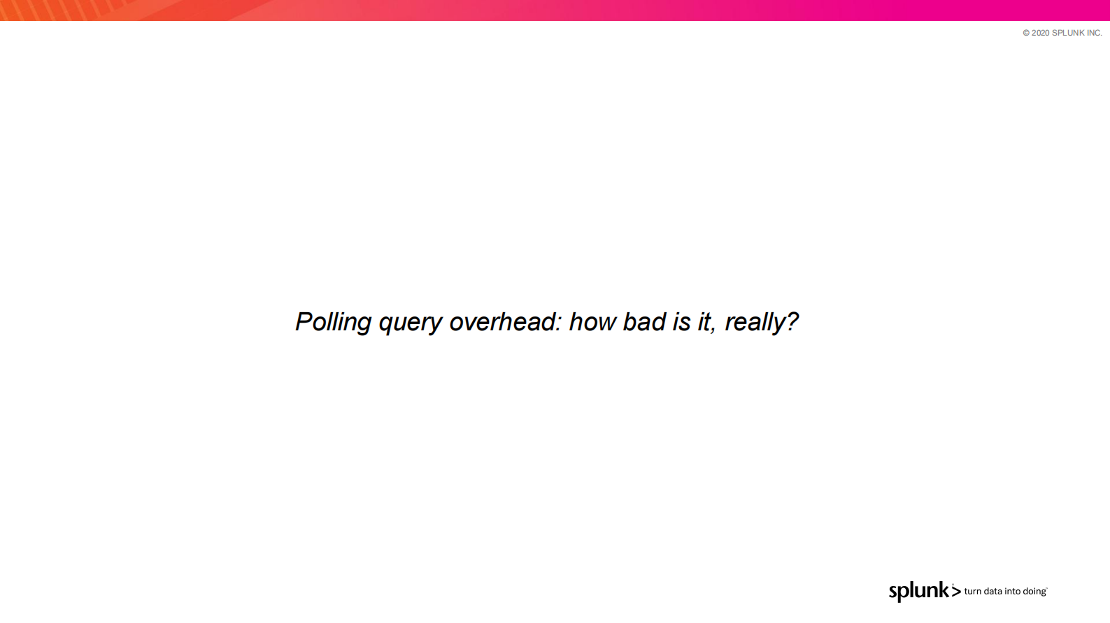 2. Flink Forward SF 2020 - The Evolution of Data Infrastructure at Splunk的副本 第9页