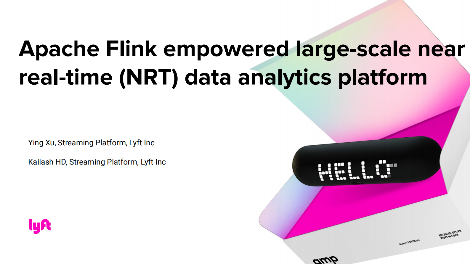3. Large-scale near-real-time (NRT) data analytics platform empowered by Apache Flink - Ying Xu & Kailash Hassan Dayanand, Lyft的副本 第1页