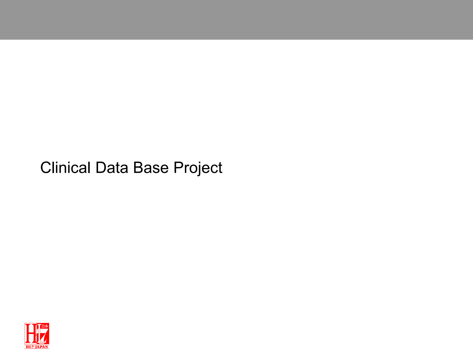 4-Ken+Toyoda+Clinical+Data+Base+Project+in+Japan（HL7在日本的应用）——ITIL之家-www.itilzj.com 第7页
